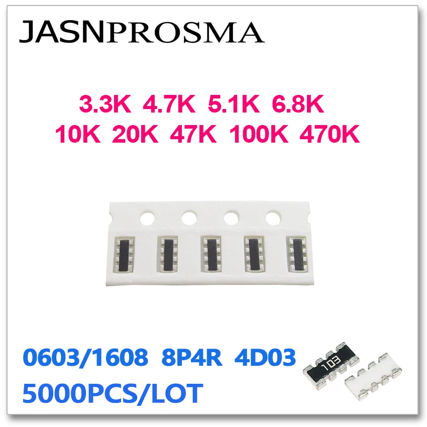 JASNPROSMA 0603*4 8P4R 4D03 5000PCS 5% 3.3K 4.7K 5.1K 6.8K 10K 20K 47K 100K 470K 8PIN 1608 SMD matriz resistor de rede 0603 2*4P