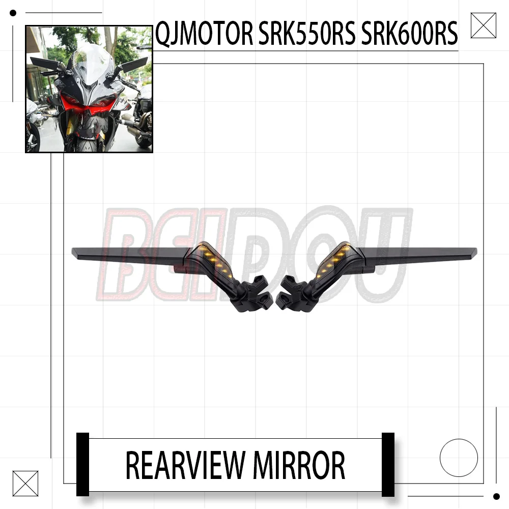 

For QJMOTOR SRK550RS SRK600RS SRK550 RS SRK600 Motorcycle Rearview Mirror Reflector With Turn Signal Fixed Wing