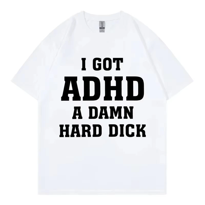 I have A damn hardcore funny meme T-shirt. High-quality fashion short-sleeve T-shirt. Summer casual loose-fitting T-shirt for