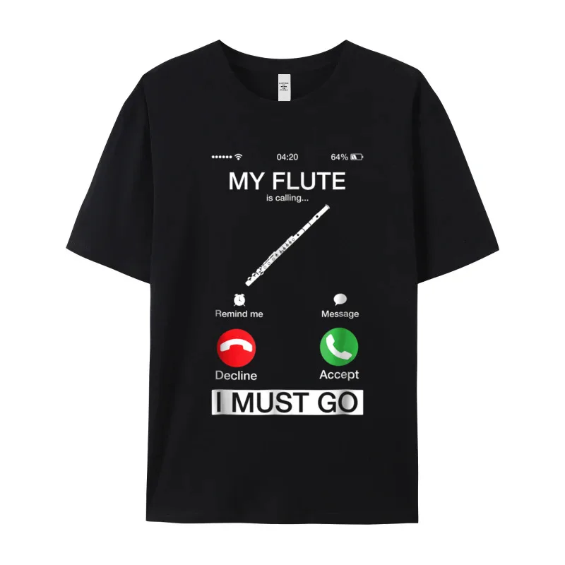 Summer Tshirts Classic O-Neck My Flute Is Calling And 100% Cotton Mens Tees Normal Short Sleeve T-Shirt
