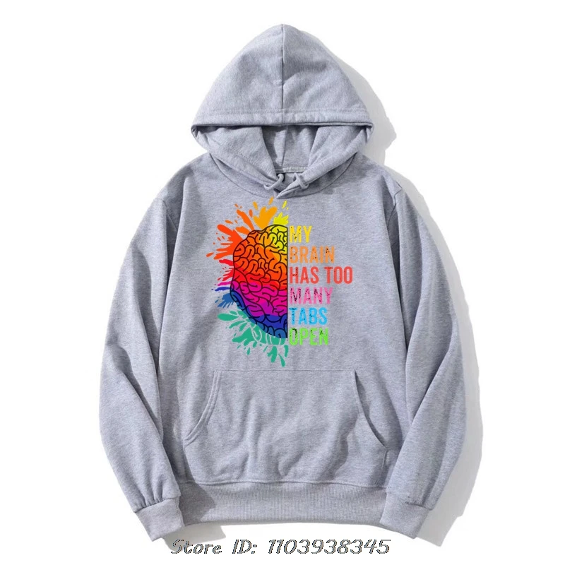 ADHD Is Awesome Classic Pullover Hoodie Soft My Brain Has Too Many Tabs Open Hoody Sweatshirt Oversized Streetwear zip up Jacket