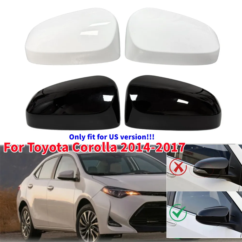 

For US Toyota Corolla 2014-2017 ABS Car Rearview Side Mirror Cover Wing Cap Exterior Door Housing Trim Replacement Parts
