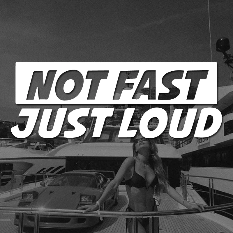 Funny Not Fast Just Loud Vinyl Decal Creative High Quality Sticker Fit Car Truck Motorcycle Laptop Styling