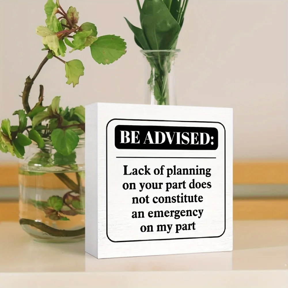 Please Note That Lack of Planning on Your Part Does Not Constitute An Emergency on My Part Wooden Block Sign, Room Office Decor