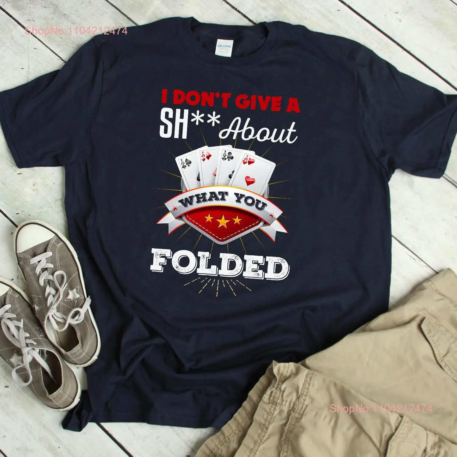 Poker T Shirt Funny Player Humor Folding Game Quote Saying long or short sleeves