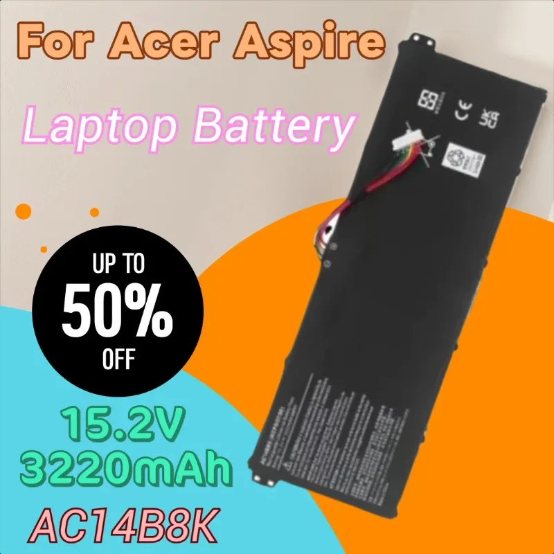 

15.2V 3220mAh High Quality Laptop Battery AC14B8K for Acer Aspire E3-111/112/112M E5-771/771G ES1-311/511/512 for Gateway NE512