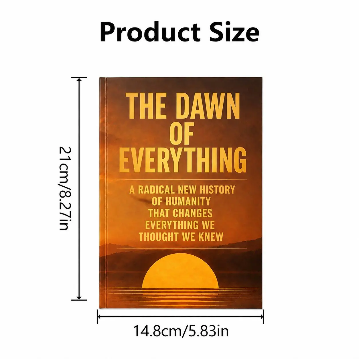 The Dawn of Everything: A Radical New History of Humanity That Changes Everything We Thought We Knew
