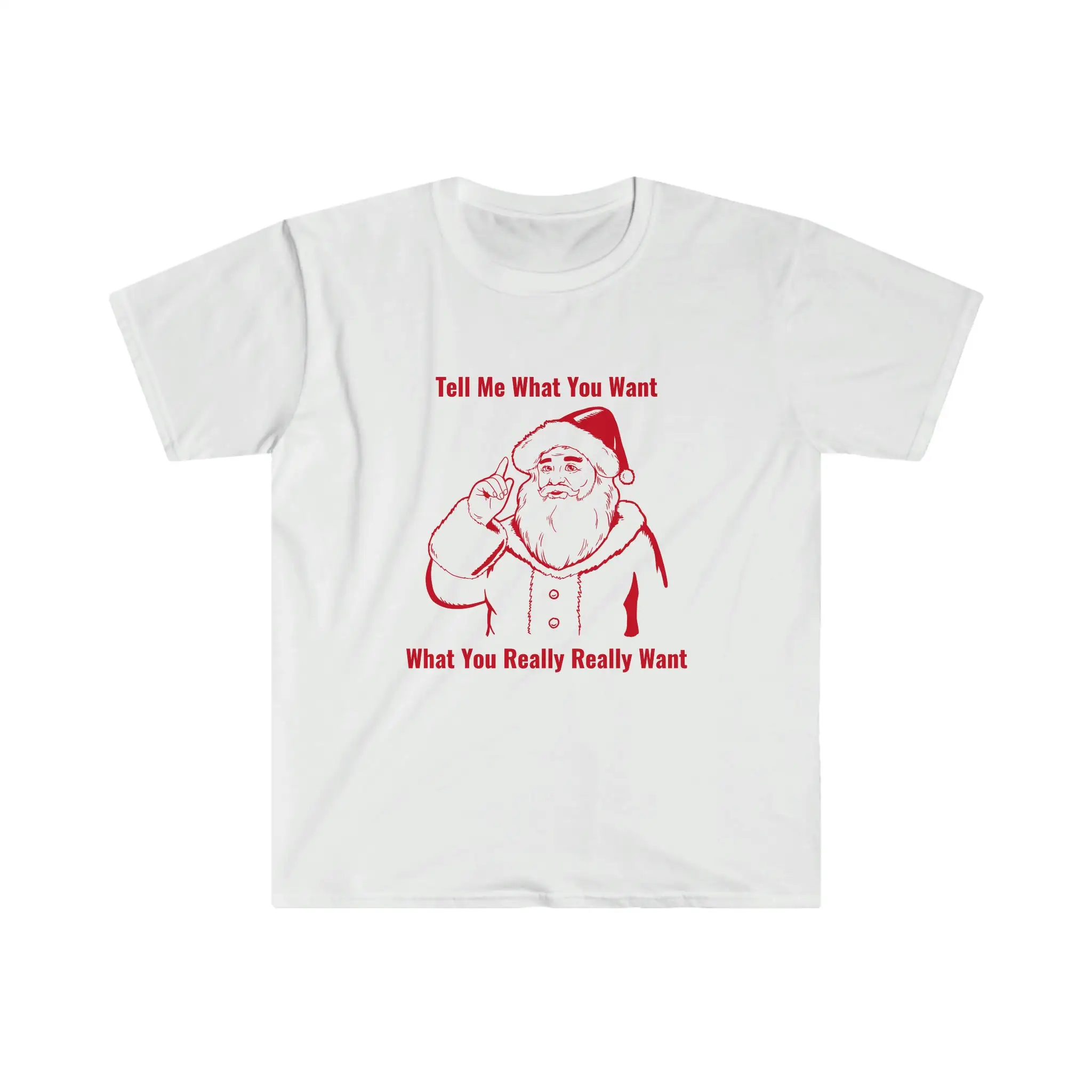 Wannabe Santa Claus Tell Me What You Want Softstyle T Shirt