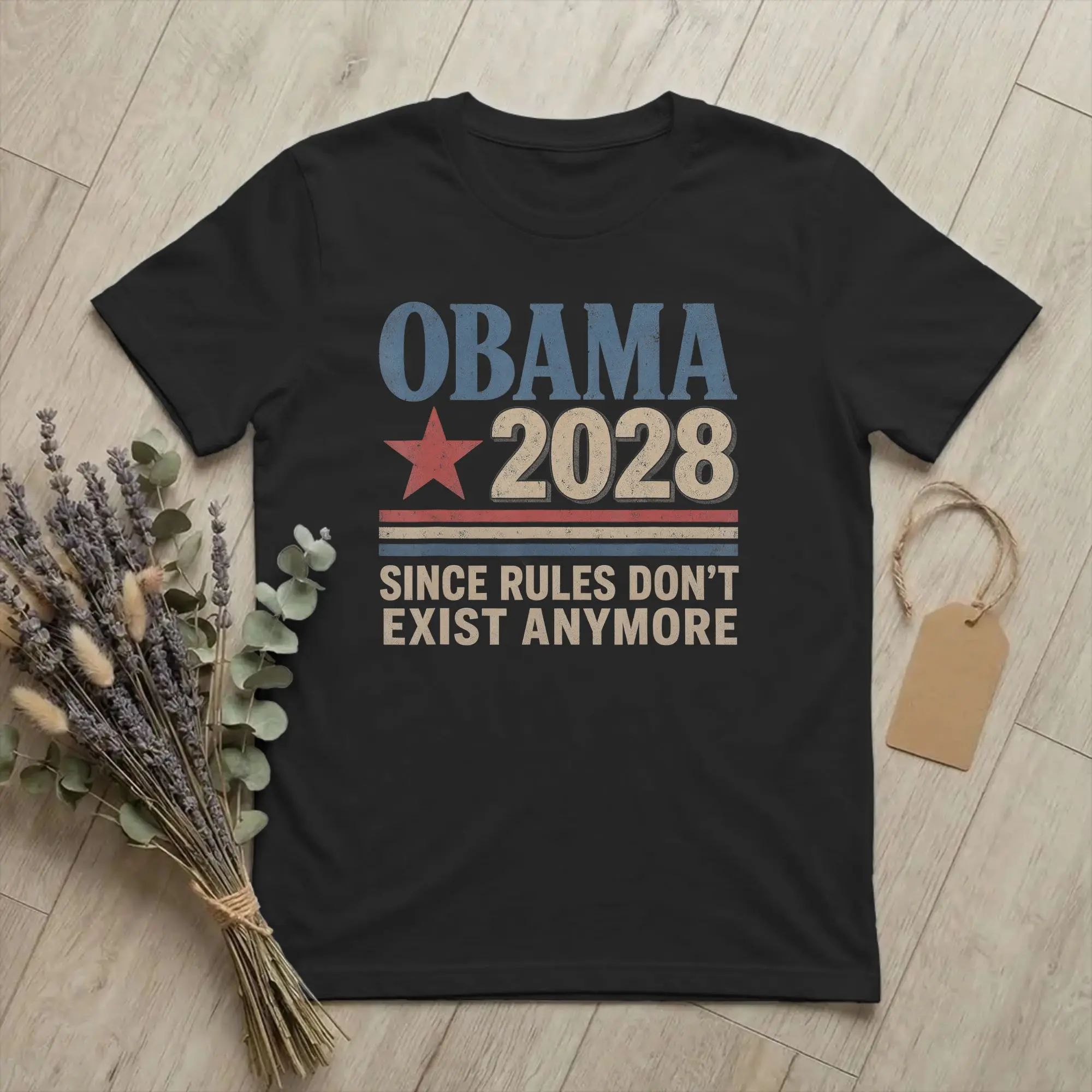 Obama 2028 Since Rules Don't Exist Anymore Men's T Shirt Gifts Tee Shirt Round Collar T-Shirts Pure Cotton New Arrival Clothes
