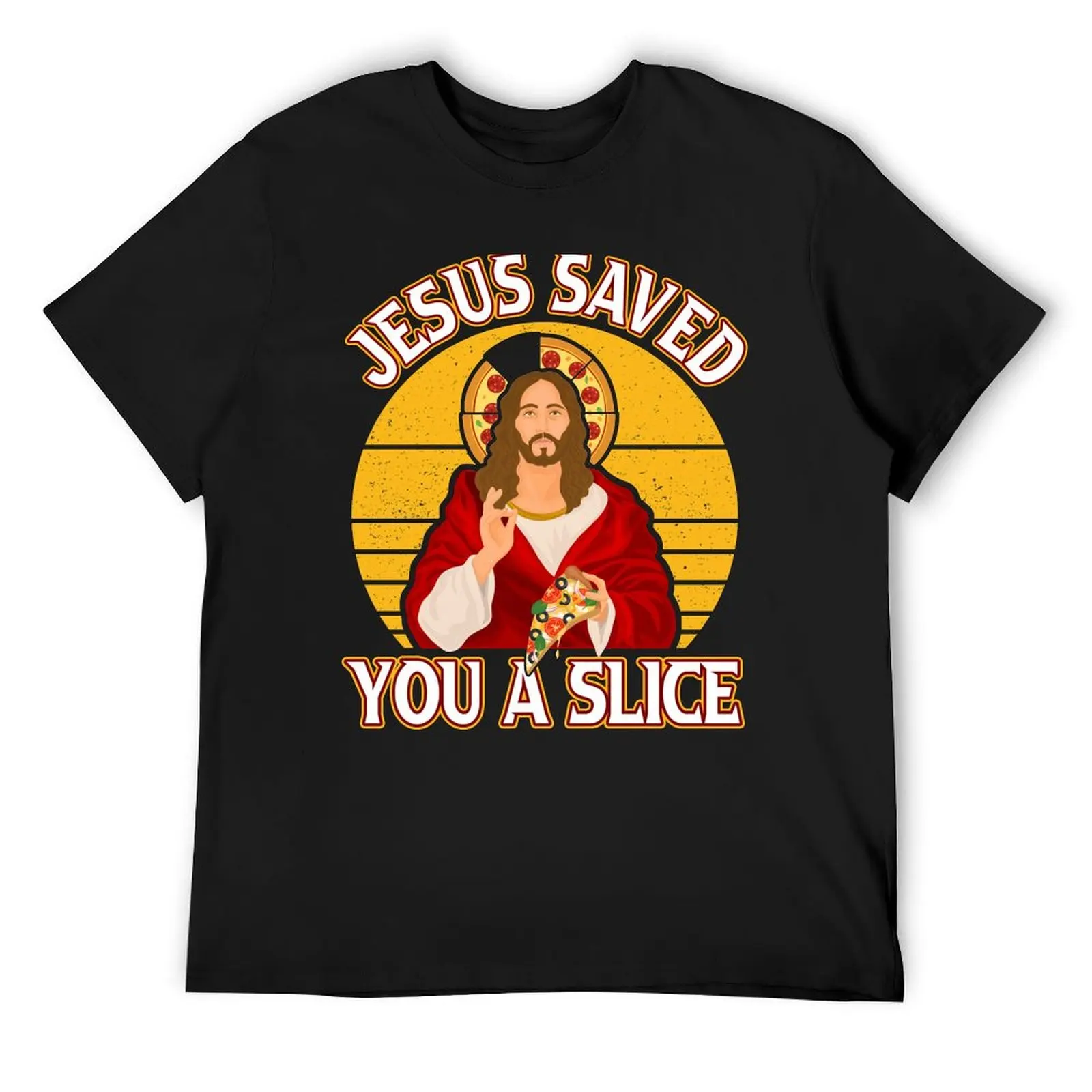 

Jesus Saved You a Slice of Pizza T-Shirt sweat custom t shirt quick-drying customs heavyweight t shirts for men