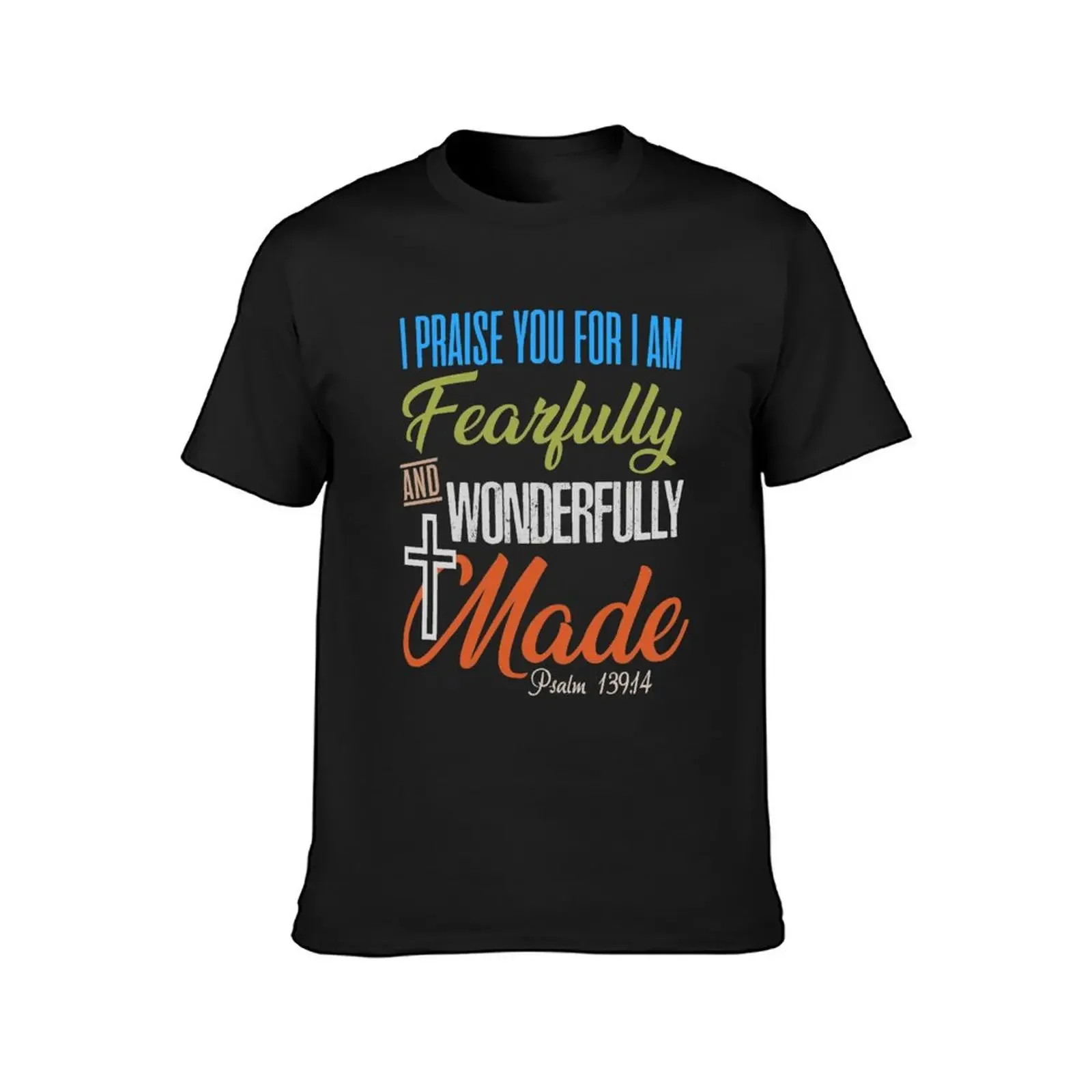 Fearfully And Wonderfully Made Psalm Bible Quote T-Shirt vintage graphic tee sublime plus size tops clothes for men