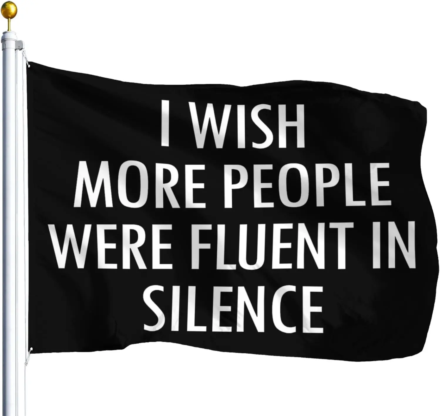 Flagnshow 100% Polyester I Wish More People Were Fluent In Silence Flags