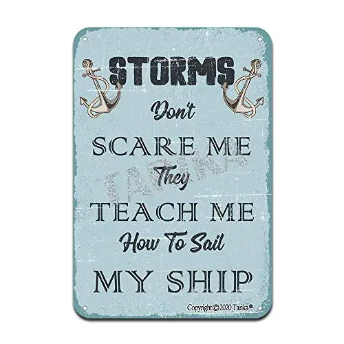 Storms Don't Scare Me They Teach Me How to Sail My Ship Iron Poster Painting Tin Sign Vintage Wall Decor for Cafe Bar Pub Home B