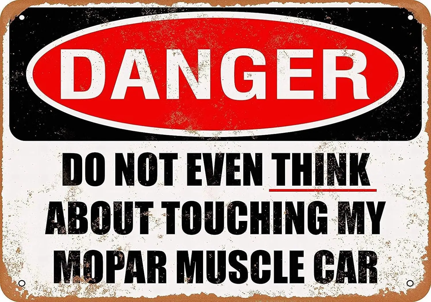 12 x 8 Metal Sign - Do Not Even Think About Touching My Muscle Car - Vintage Decorative Tin Sign