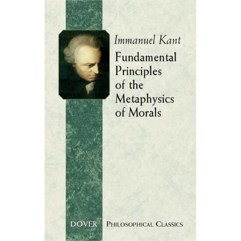 Fundamental Principles Of The Metaphysics Of Morals Immanuel Kant Dover Publications 9780486443096 Book