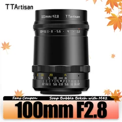 TTArtisan 100mm F2.8 MF Full Frame Soap Bubble Bokeh Camera Lens for M42-Mount Adapt to Sony E Fujifilm XF Nikon Z-Mount