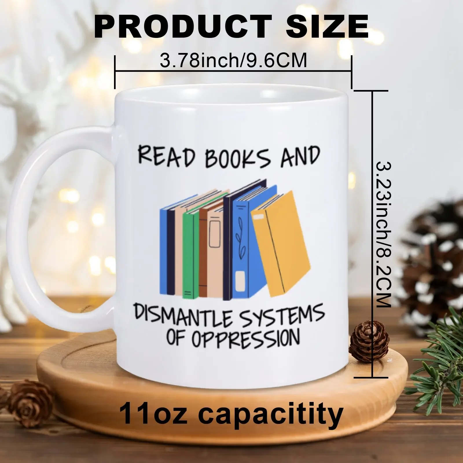 Ceramic Funny Mug Read Books and Dismantle Systems of Oppression Coffee Tea Cup Home Office Mugs Unique Gifts Teaware Coffeeware