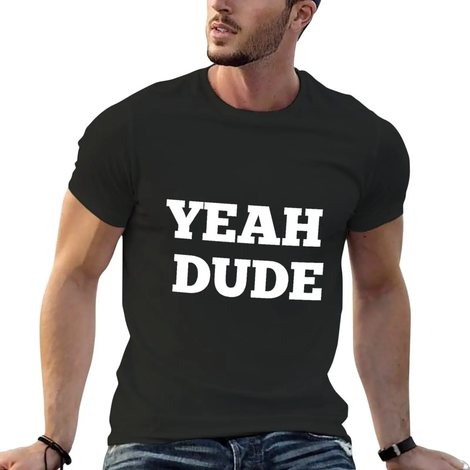 

YEAH DUDE T-Shirt funnys Aesthetic clothing mens t shirt graphic