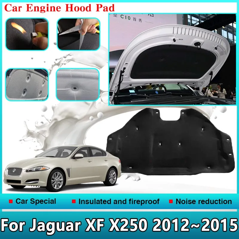 

Car Front Hood Engine Sound Heat Pads For Jaguar XF X250 2012 2013~2015 Firewall Soundproof Insulation Cotton Cover Accessories