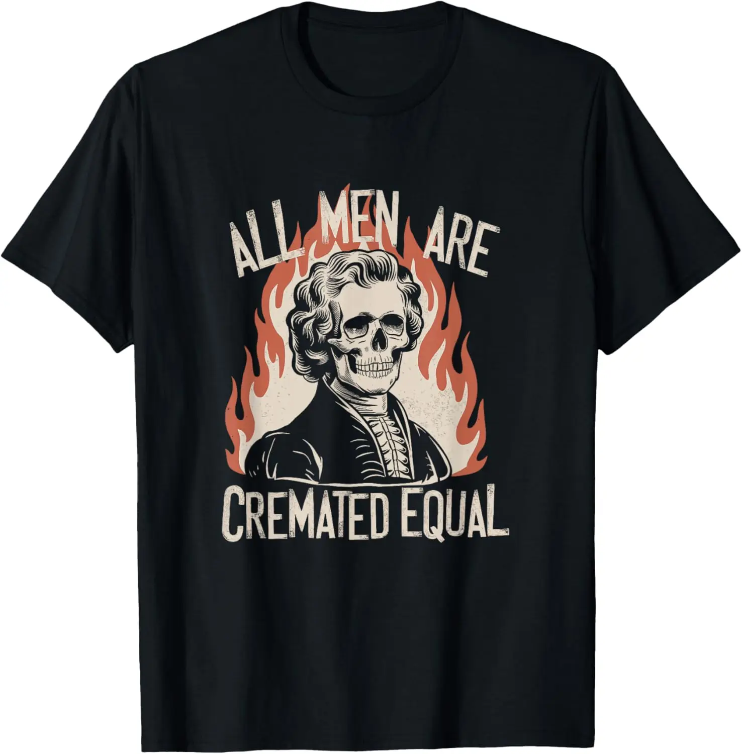 All Men Are Cremated Equal Skeletons Historical Halloween T-Shirt