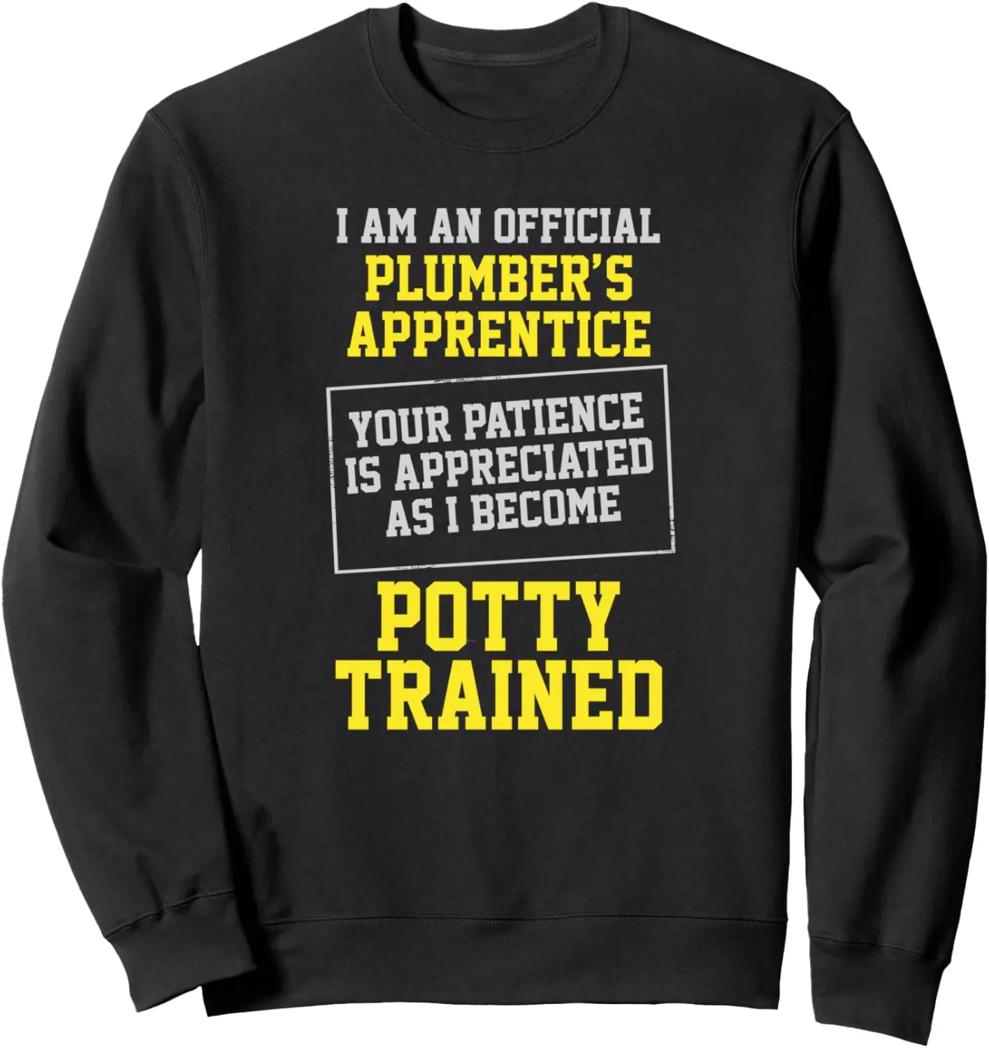 Plumber Apprentice Potty Trained Shirt Sweatshirt