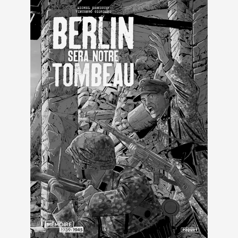 BERLIN SERA NOTRE TOMBEAU  T01  BERLIN SERA NOTRE TOMBEAU INTEGRALE Michel Koeniguer Paquet Eds 9782889324163 Book