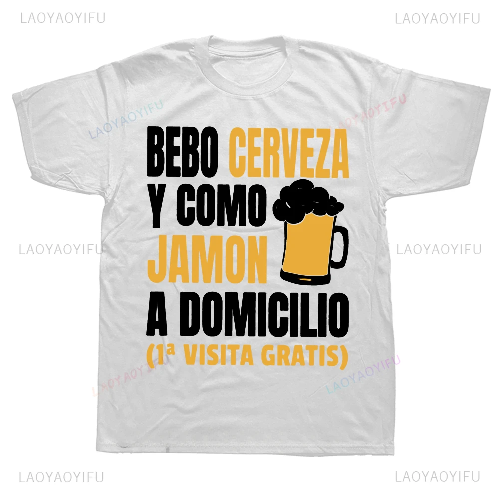 Humor Spanish Saying I Drink Beer and Eat Jamon T Shirt Cotton Funny Men Women T-shirts Casual Fashion Harajuku Streetwear Tees