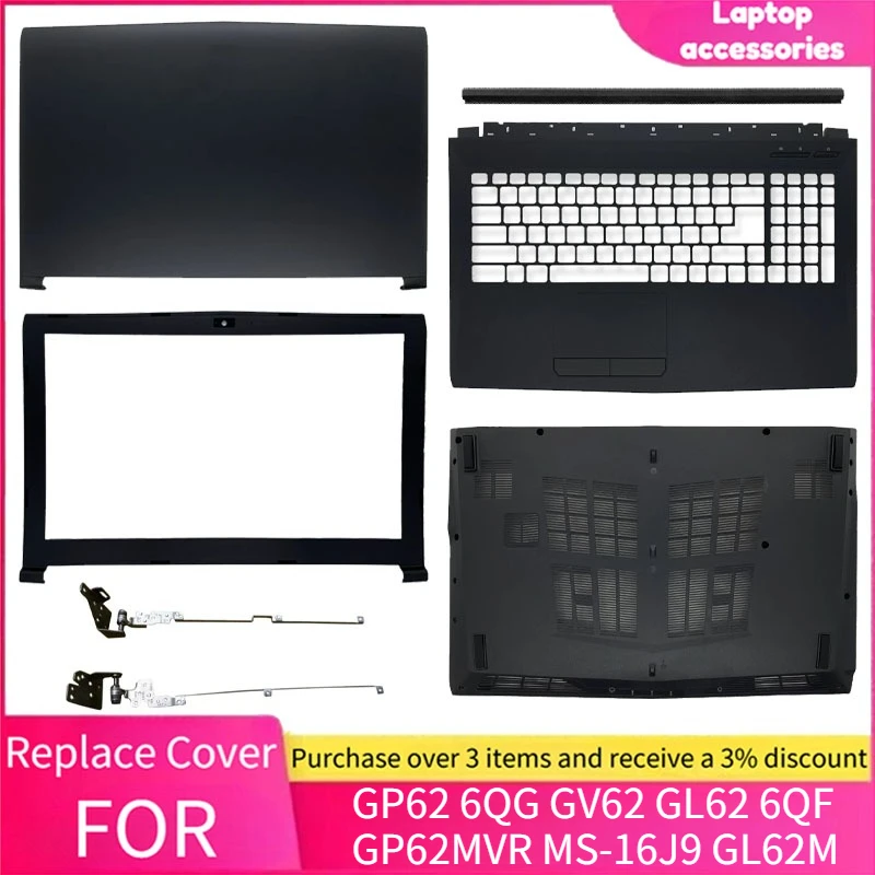 plastic LCD Back Cover Front Bezel Palmrest Bottom Case Hinges Cover 15.6 For MSI GP62 6QG GV62 GL62 6QF GP62MVR MS-16J9 GL62M