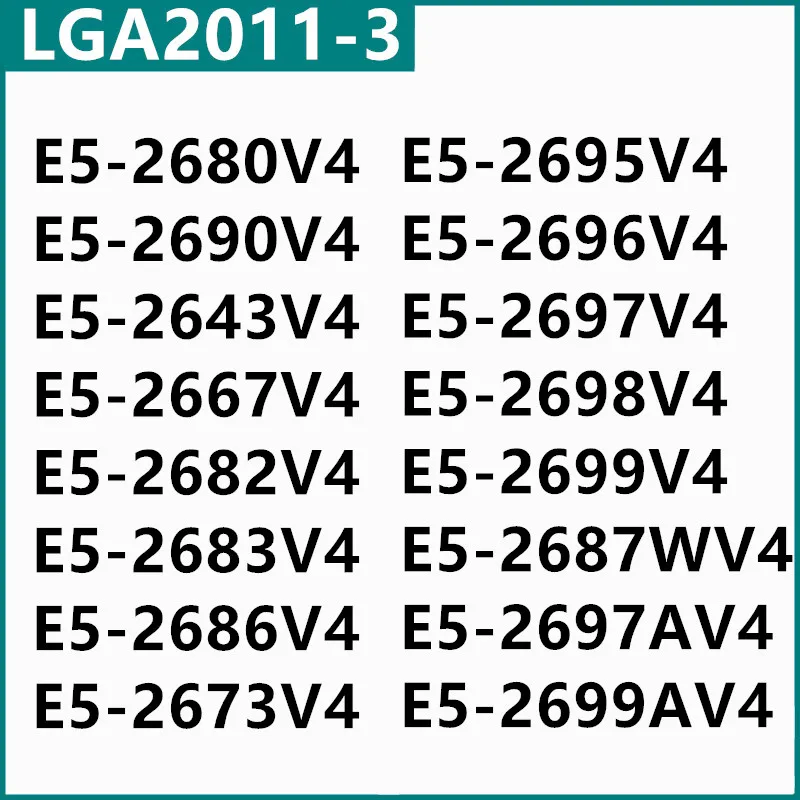 E5-2680V4 2690V4 2643V4 2667V4 2682V4 2683V4 2686V4 2673V4 2695V4 2696V4 2697V4 2698V4 2699V4 E5-2687WV4 2697AV4 2699AV4