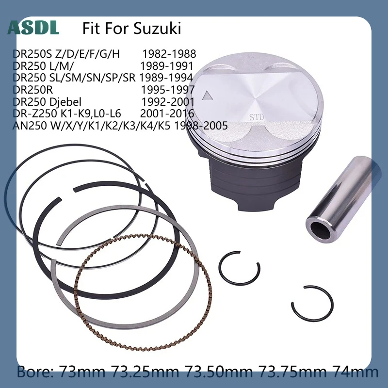 

For DR250 DR 250 AN250 AN 250 Piston and Rings Set 73mm 73.25mm 73.50mm 73.75mm 74mm DR250S DR250R DR-Z250 K1-K9 L0-L6