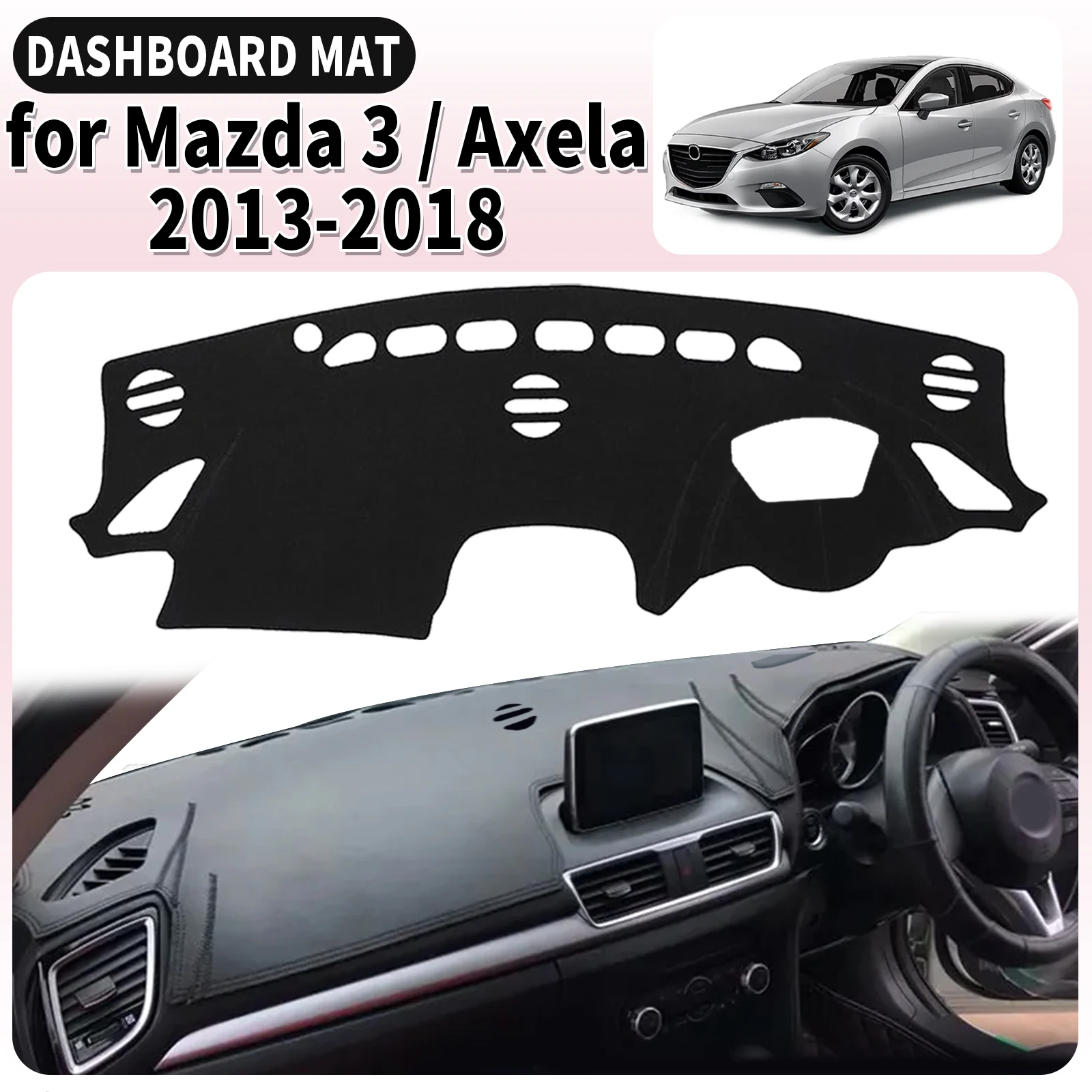 

fit for Mazda 3 BM BN Axela 2013 2014 2015-2018 Car Dashmat Dashboard Cover Pad Accessories DashMat Sunshade Protective Carpet
