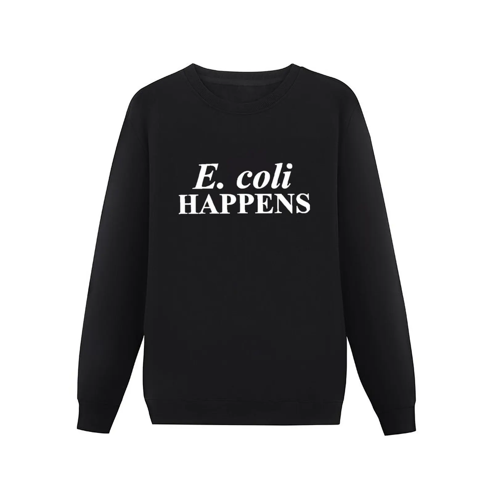 E. coli HAPPENS Pullover Hoodie men's clothes anime sweatshirt