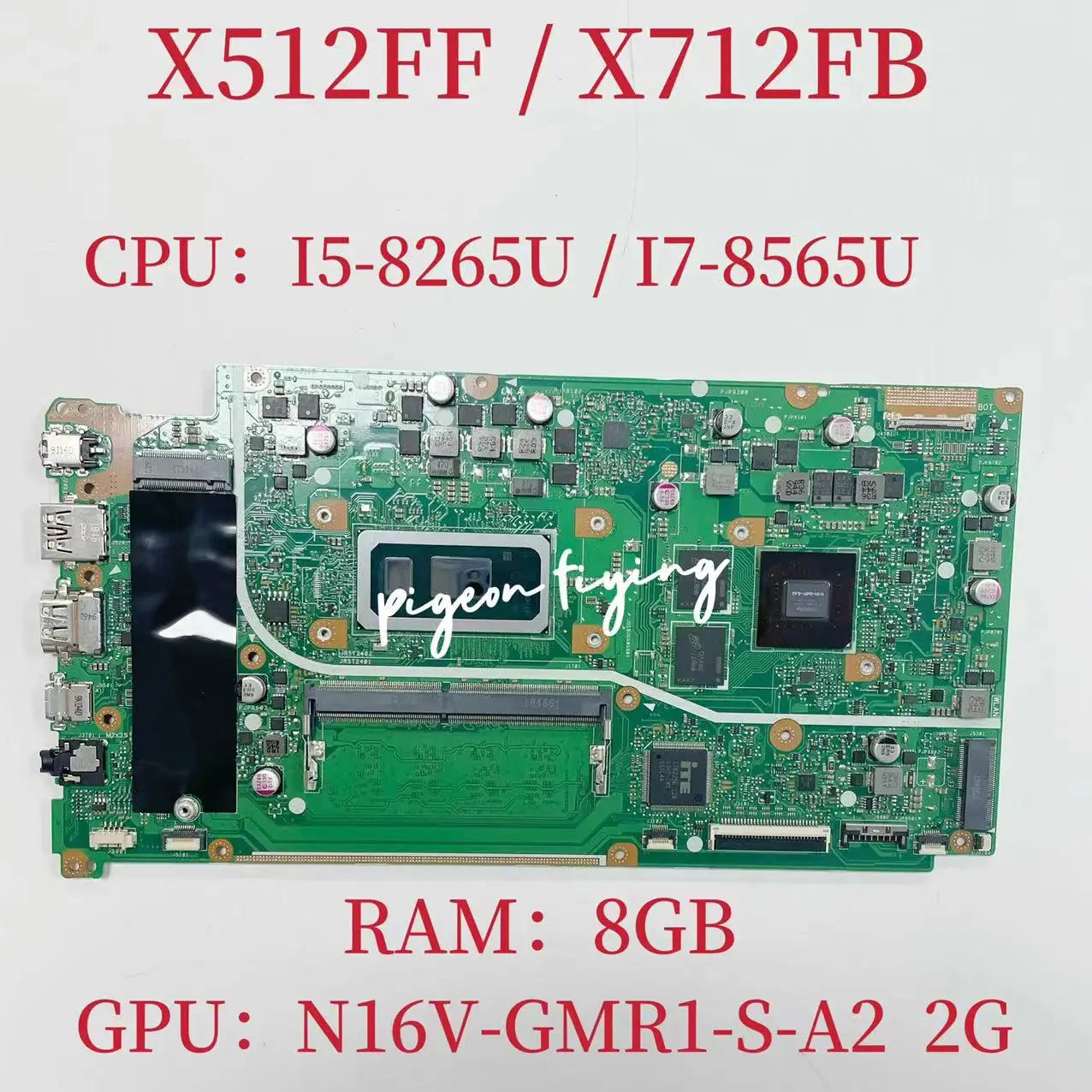 

X512FF Mainboard For ASUS X712FB Laptop Motherboard CPU:I5-8265U SRFFX I7-8565U SRFFW GPU:N16V-GMR1-S-A2 2G RAM:8G 100% Test OK