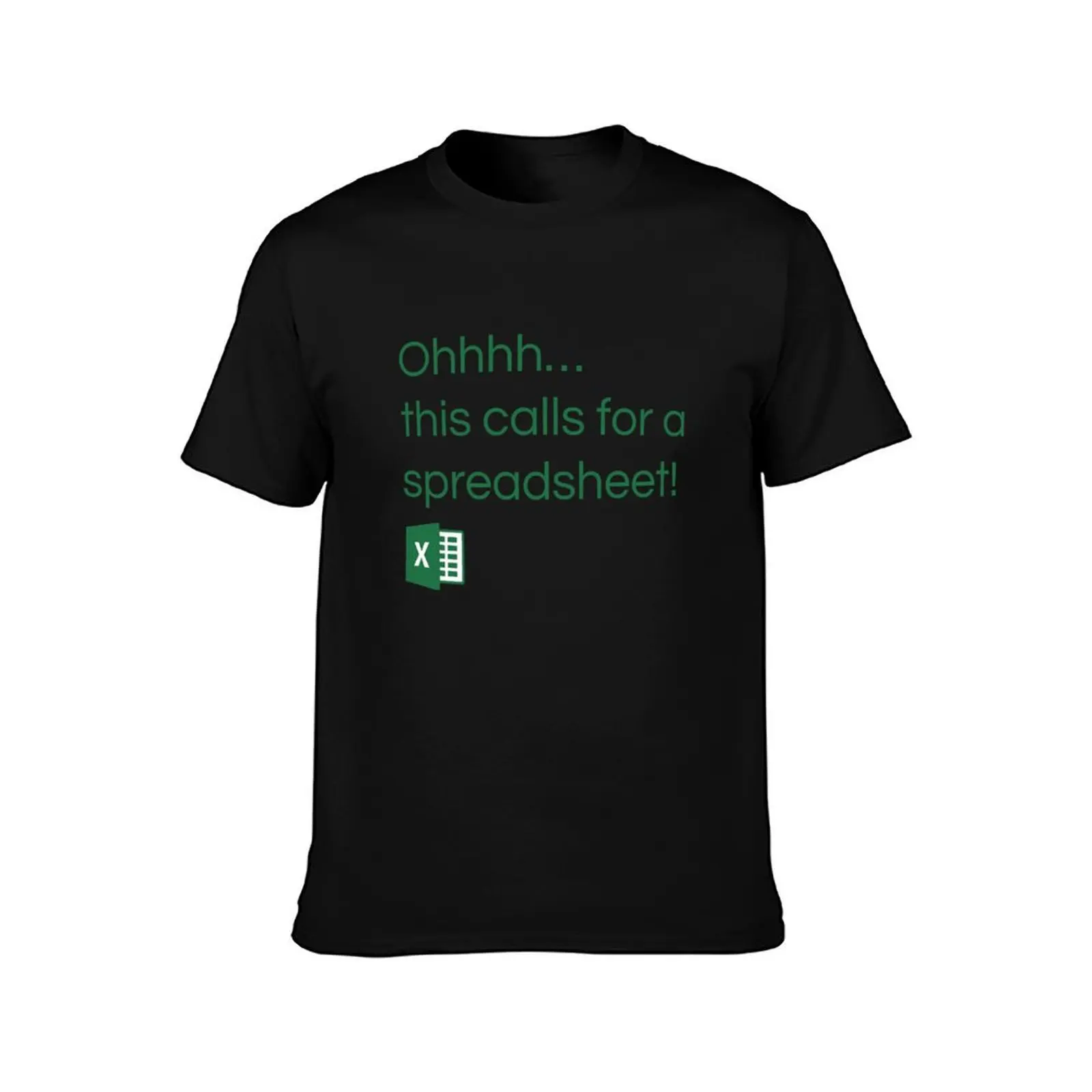Excel - This calls for a spreadsheet T-Shirt Work Wear Short Sleeve T-Shirt