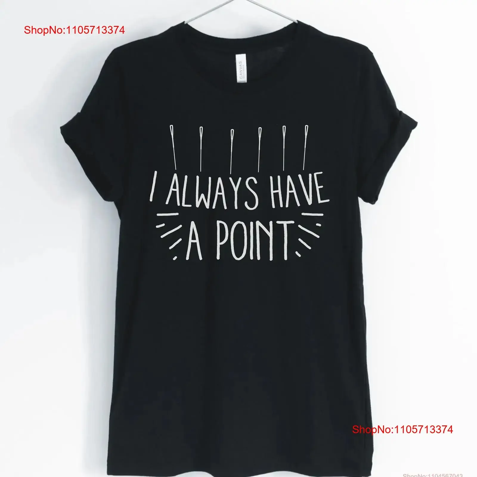 I always have a point acupuncture shirt acupuncturisT T funny gifts unisex women's shirts vintage Washed designer clothes