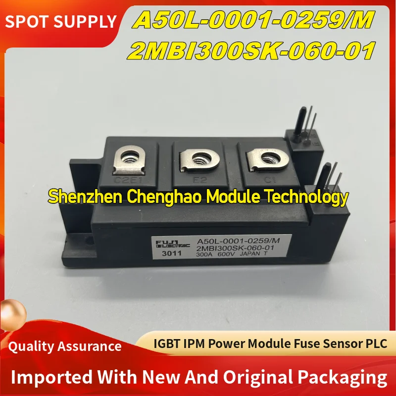 

A50L-0001-0259/M IGBT A50L-0001-0259-M 2MBI300SK-060-01 NEW 2MBI400NK-060-01 A50L-0001-0284 2MBI400TB-060-01 A50L-0001-0340