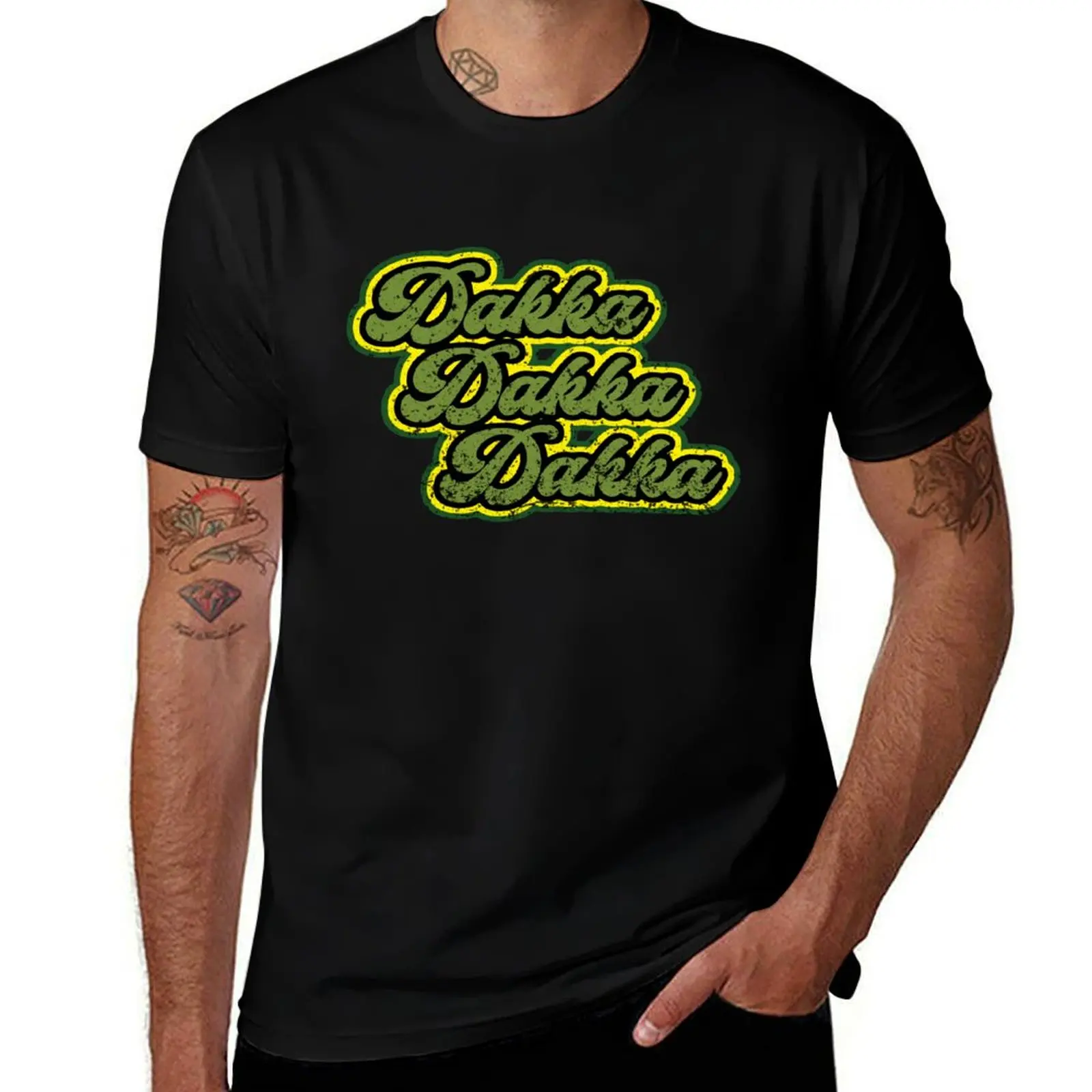 

Dakka Dakka Dakka T-Shirt quick-drying valentines clothes heavyweights designer shirts clothes for men