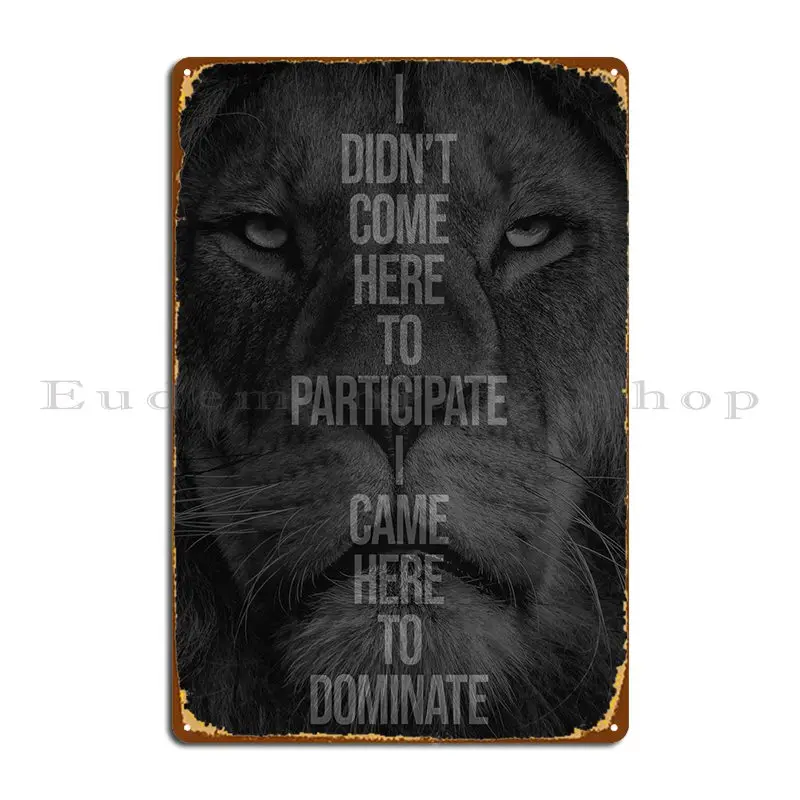 Here To Dominate Metal Plaque Club Party Party Mural Design Cinema Tin Sign Poster