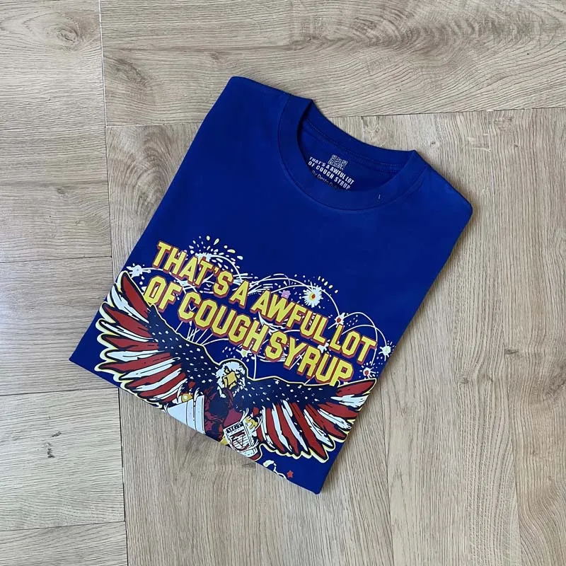 National Flag Eagle Flower Print That’s A Awful Lot of Cough Syrup T-shirt Men Women American Street Blue T Shirt Loose Tops Tee