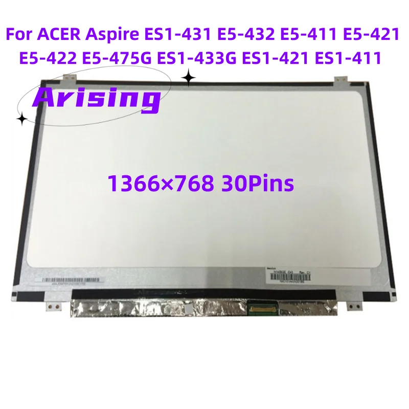 

14'' LCD matrix For ACER Aspire ES1-433G ES1-421 ES1-411 ES1-431 E5-432 E5-411 E5-421 E5-422 E5-475G LED LCD Screen 30 Pins