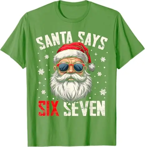 مضحك سانتا يقول ستة سبعة عيد الميلاد 67 ميمي عيد الميلاد بنين بنات تي شيرت Y2k الفكاهة عطلة الملابس الساخرة نكتة قائلا المحملة الجدة