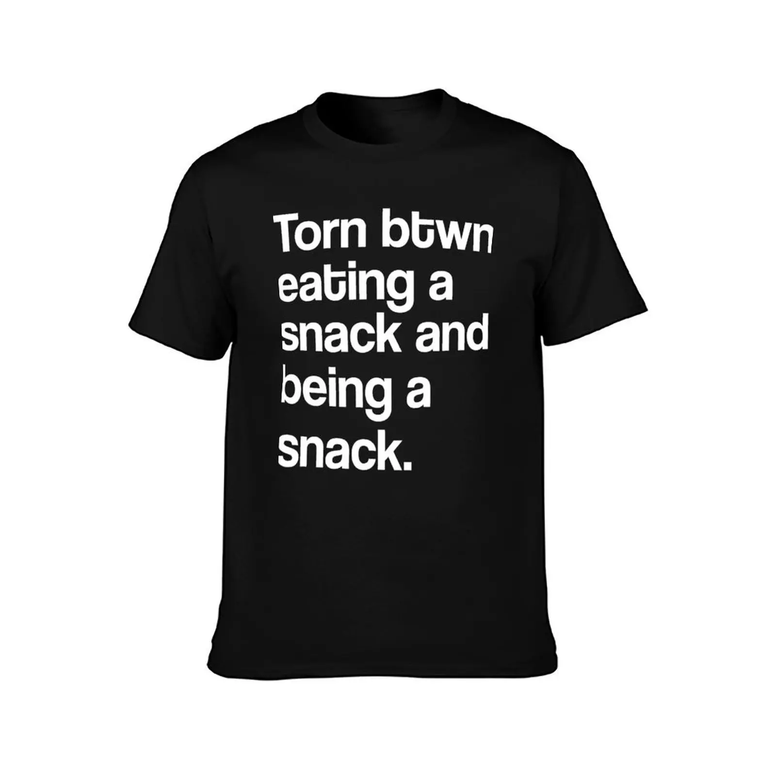 Torn Between Eating A Snack And Being A Snack T-Shirt Graphic Print Short Sleeve T-Shirt