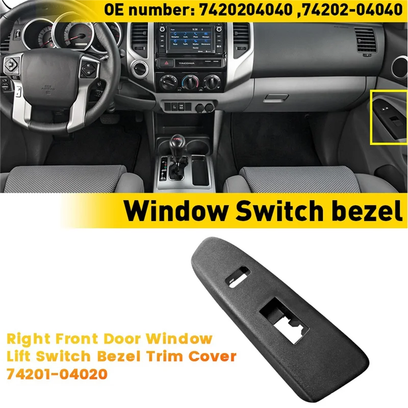 

A60E-Right Front Door Window Lift Switch Bezel Trim Cover 74201-04020 For Toyota Tacoma 2012-2015 4DR Armrest Upper Panel LHD