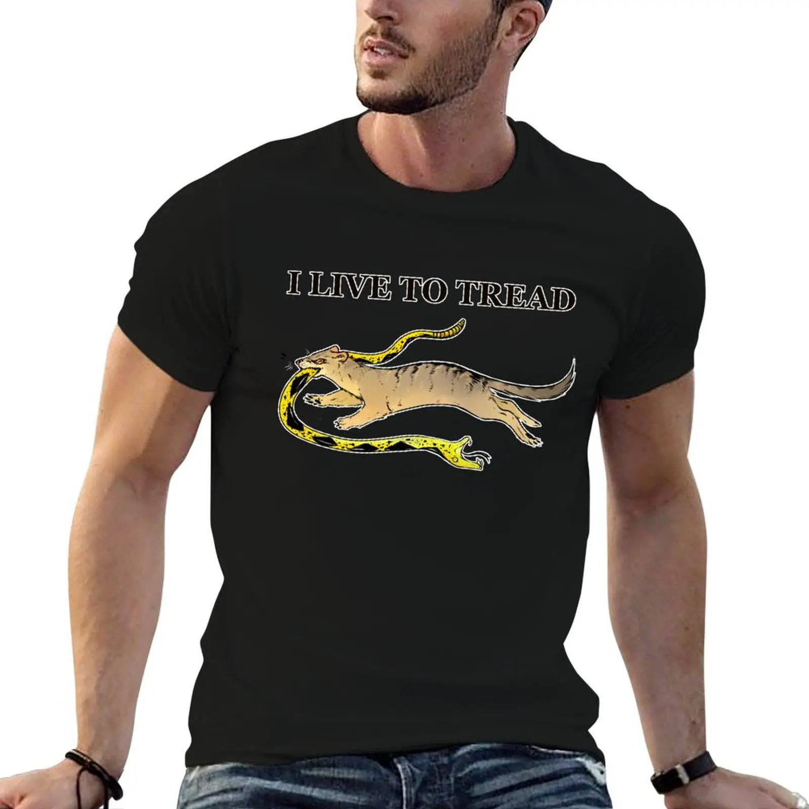 I LIVE TO TREAD- MONGOOSE T-Shirt Man t-shirt cute tops outfits for men