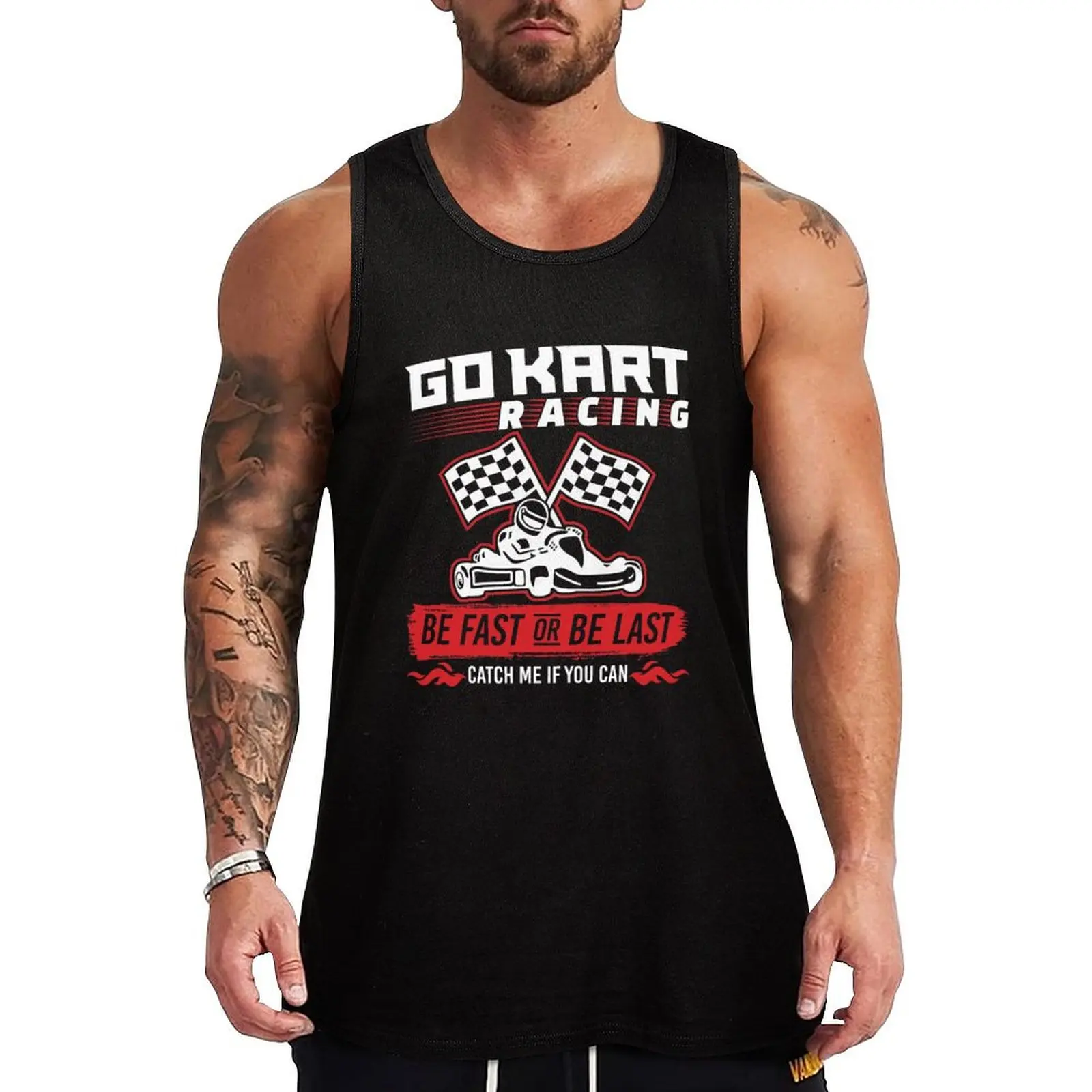 Go Kart Racing Be Fast Or Be Last Tank Top Workout Ready Tank Top Moisture Wicking Athletic Top
