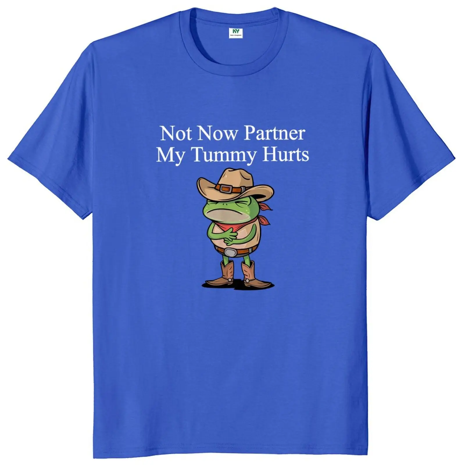 Not Now Partner My Tummy Hurts T Shirt Funny Meme Y2k Graphic Mens Clothing EU Size 100% Cotton Soft Unisex Tee Tops