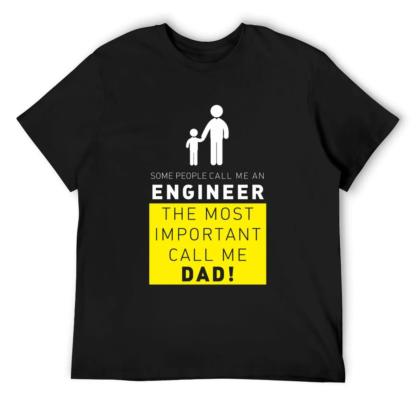 SOME PEOPLE CALL ME AN ENGINEER THE MOST IMPORTANT CALL ME DAD T-Shirt vintage Louboutins mens white t shirts