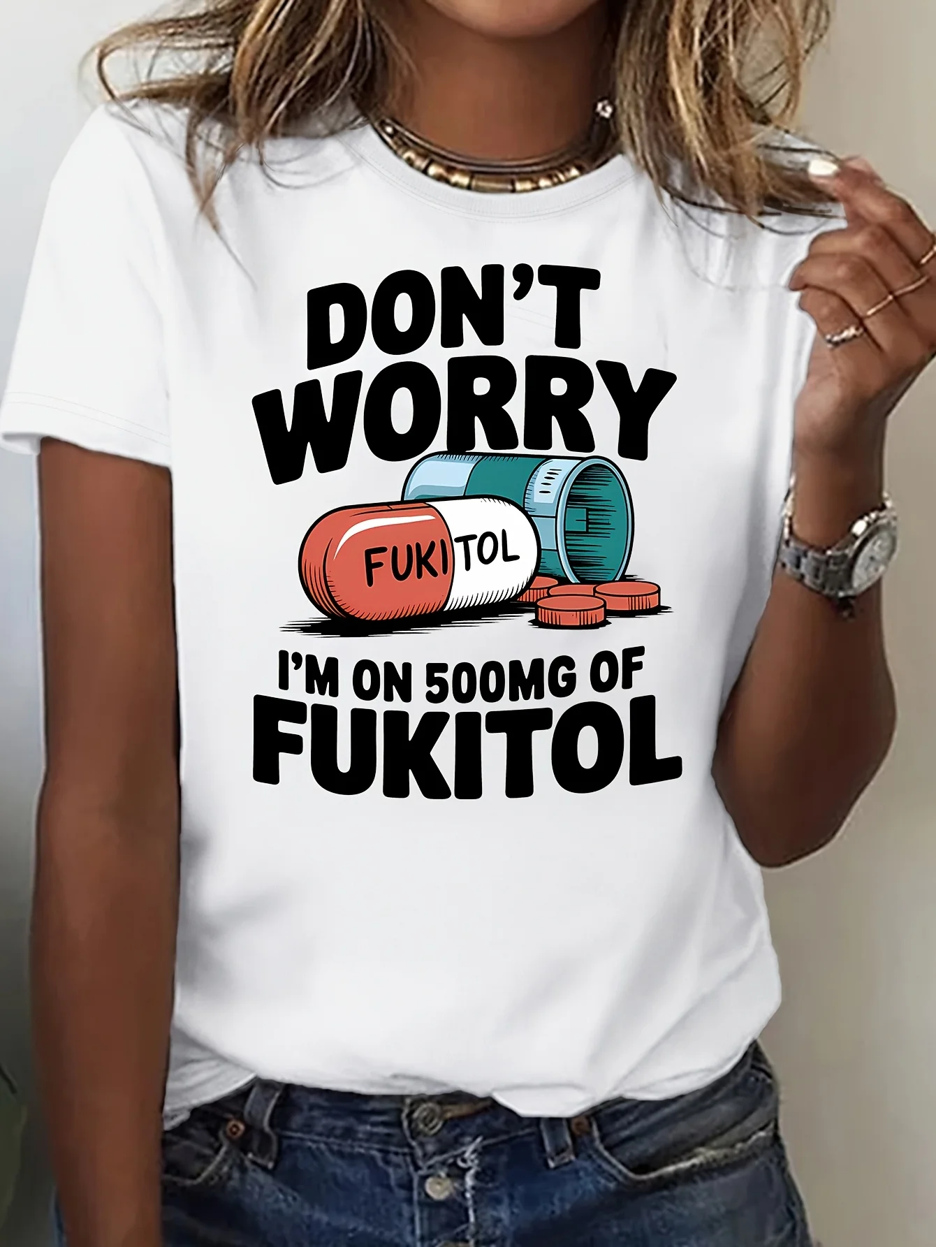 Funny T-shirt Don't Worry, I'm on 500mg of Fukitol