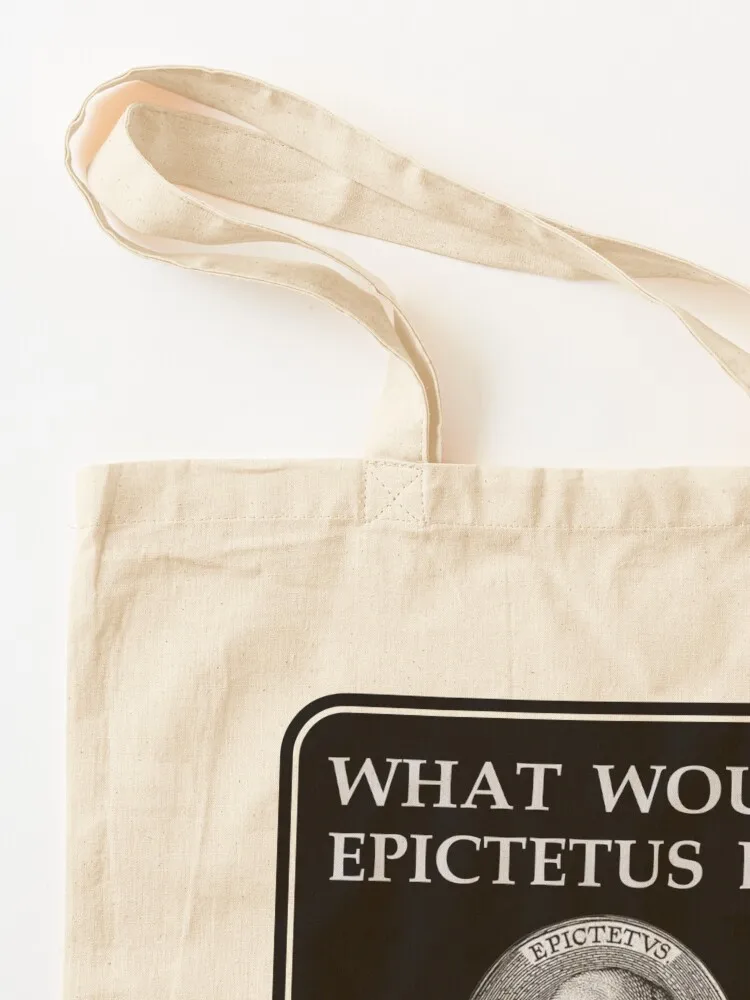 Epictetus Stoic Philosopher Stoicism Quote WHAT WOULD EPICTETUS DO? Stoa Philosophy Tote Bag