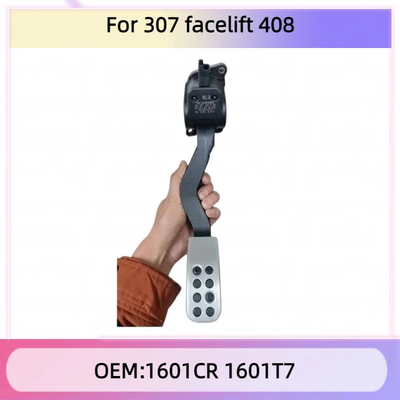 

1601CR 1601T7 throttle pedal car pedal Suitable for Peugeot 307 facelift 408